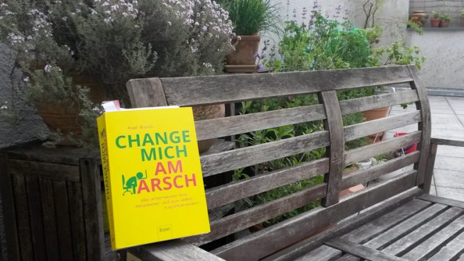Wie viel Change kann ein Mensch vertragen? Buchtitel Change mich am Arsch
