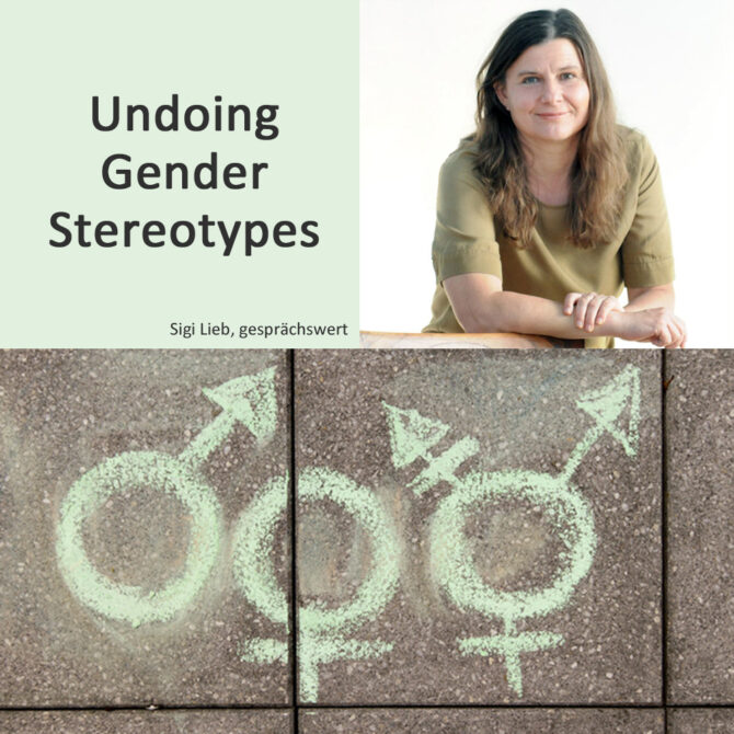 Mein Impact of Diversity: Undoing Gender Stereotypes Undoing Gender Stereotypes - Sigi Lieb - gesprächswert