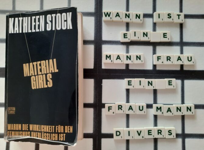 Rezension: Material Girls - Kathleen Stock zur Transdebatte Matial Girls Bild zur Rezension