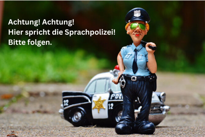 Die Sprachpolizei(en) und gendergerechte Sprache Polizeifigur in Uniform mit Sonnenbrille, weiblichen Rundungen und Mikro in der Hand. vor sehr kleinem Polizeiauto iun Landschaft, ironische Darstellung. Text: Achtung! Achtung! Hier spricht die Sprachpolizei! Bitte folgen.