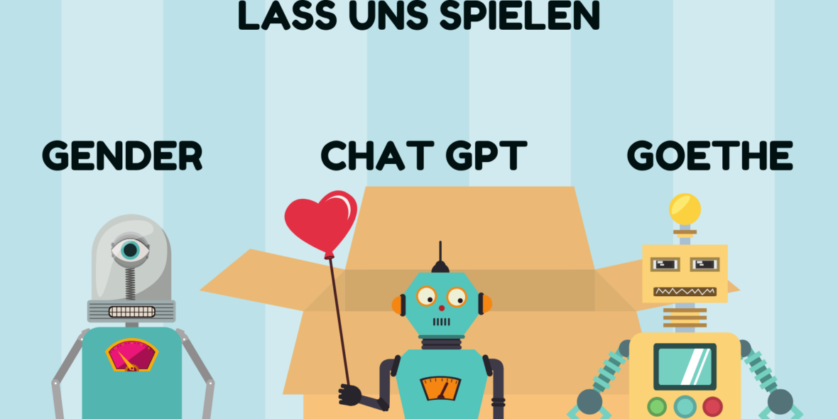 Ein Spiel mit Goethe, Gender und Chat-GPT