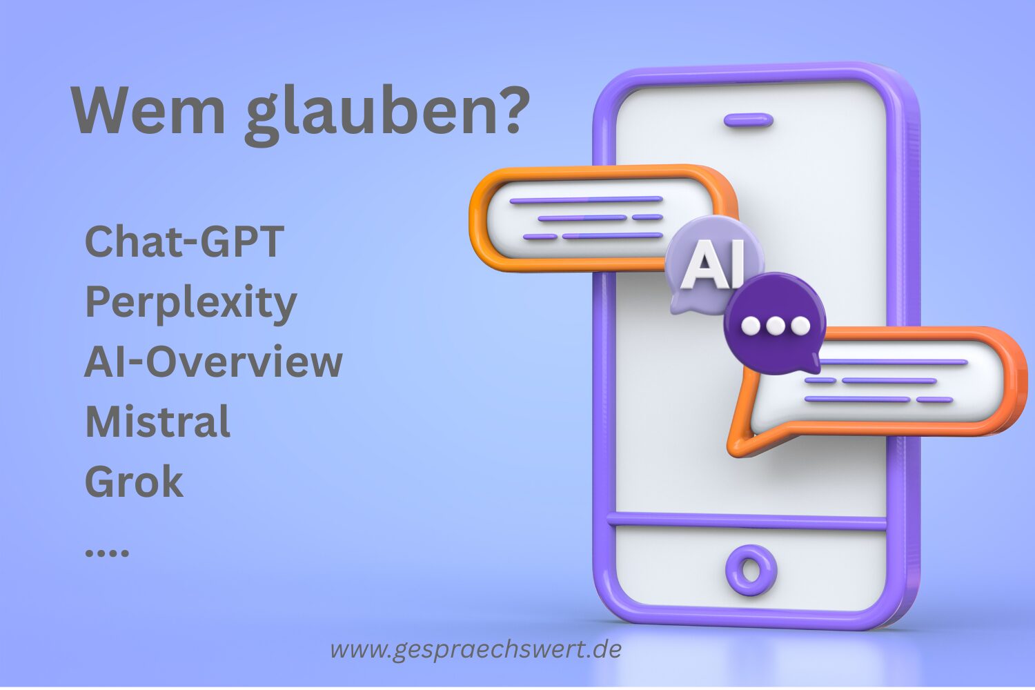 KI-Kompetenz: Illustration von Smartphone mit Sprechblasen und KI-Kommunikation. Text: Wem glauben? Chat-GPT Perplexity AI-Overview Mistral Grok ....
