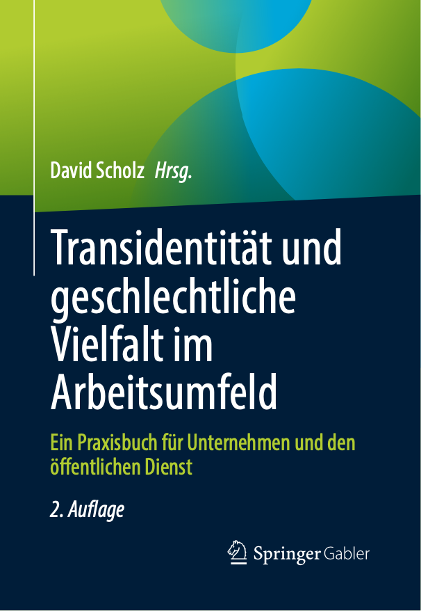 TiA 2. Auflage Cover Screenshot Buchcover "Transidentität und geschlechtliche Vielfalt im Arbeitsumfeld. Ein Praxisbuch für Unternehmen und den öffentlichen Dienst. Hrsg. David Scholz, 2. Auflage, SpringerGabler